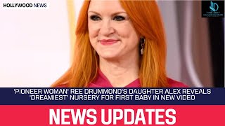 Pioneer Woman Ree Drummonds Daughter Alex Reveals Dreamiest’ Nursery for First Baby in New Video [upl. by Henrieta771]