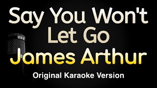 Say You Wont Let Go  James Arthur Karaoke Songs With Lyrics  Original Key [upl. by Westney]