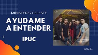 Ayudame a Entender  Celeste IPUC [upl. by Jordana769]