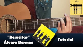 Como tocar quotResucitar  Álvaro bermeoquot en guitarra Tutorial HD [upl. by Annahc382]