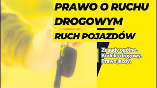 Prawo o ruchu drogowym Ruch pojazdów Zasady ogólne Kodeks drogowy Prawo jazdy [upl. by Ahtanoj]