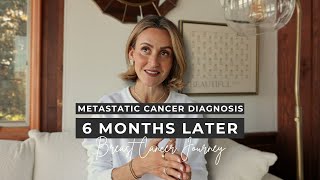 Metastatic Breast Cancer Update  6 Months Later  Breast Cancer Journey Part IV [upl. by Ativoj]