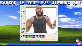 LEBRON JAMES SCREAM IF YOU LOVE WINDOWS XP [upl. by Kiki79]