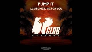 Illusionize amp Victor Lou  Pump It Original Mix [upl. by Delaryd]