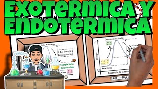 👨‍🔬 REACCIONES EXOTÉRMICAS y ENDOTÉRMICAS  Química [upl. by Ardnola]