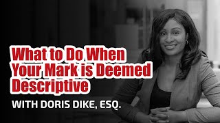 Understanding Descriptive Trademarks What to Do When Your Mark is Deemed Descriptive [upl. by Bobbee]