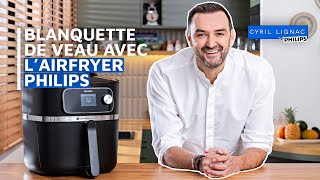 Cyril Lignac te prépare une blanquette de veau avec lAirfryer Philips [upl. by Friedrich]