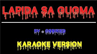 Lapida Sa Gugma  Ossified  Karaoke [upl. by Aday5]