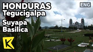 【K】Honduras TravelTegucigalpa온두라스 여행테구시갈파성 수야파 성당의 묘지Suyapa BasilicaPeace ParkGraveChurch [upl. by Medardas398]