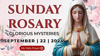 HOLY ROSARY SUNDAY 🔴 GLORIOUS MYSTERIES OF THE ROSARY🌹SEPTEMBER 22 2024  PRAY FOR HOPE [upl. by Mahon871]