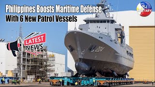 Philippines Boosts Maritime Defense with 6 New Patrol Vessels [upl. by Aradnahc]