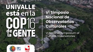 Univalle está en la COP16 de la gente VI Simposio Nacional de Observatorios Culturales [upl. by Mourant184]