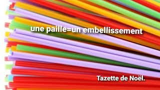 Tuto embellissement scrap UNE PAILLE UNE TAZETTE [upl. by Aneeles]