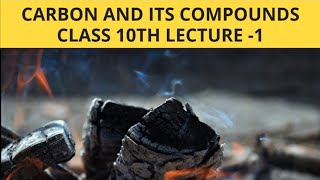 Carbon and Its Compounds Demystified  Class 10 Chemistry  Chapter 4 Lecture 1 [upl. by Rydder]