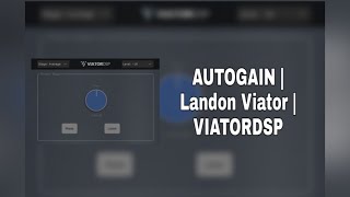 AUTOGAIN  Landon Viator  VIATORDSP [upl. by Hniht]