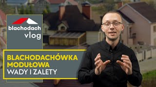 Blachodachówka modułowa Wady i zalety – BLACHODACH [upl. by Wyly742]