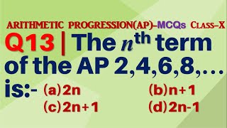 Q13  The nth term of the AP 2 4 6 8… is  Arithmetic Progression  AP  MCQs  Class 10 [upl. by Lemieux131]