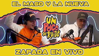 EL MAGO Y LA NUEVA  Zapada EN VIVO en UN POCO DE RUIDO [upl. by Edwine]