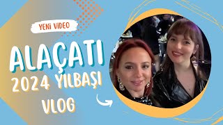 2024 YILBASI ALACATI VLOG [upl. by Bidle]