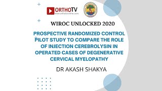 WIROC UNLOCKED 2020 Cerebrolysin Injection in Cervical Myelopathy  Dr Akash Shakya [upl. by Elleinnod]