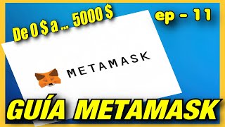 Guía METAMASK  Fácil y Rápido🔥GANA 5000 USD🔥 sin invertir NADA ep 11 [upl. by Austina]