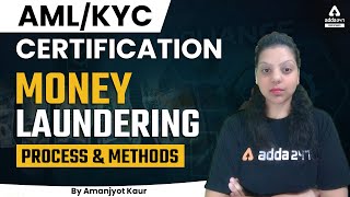 AMLKYC Certification Course  Money Laundering Process amp Methods  By Amanjyot Kaur [upl. by Amo]