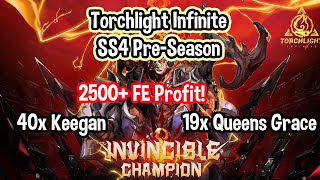 Torchlight Infinite  SS4 PreSeason  2500FE Profit  Keegan amp Queens Grace [upl. by Ellivro894]