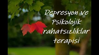 Depresyon ve Psikolojik rahatsızlıklar terapisi [upl. by Yrroc14]