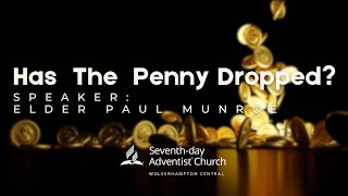 Has The Penny Dropped  Elder Paul Munroe [upl. by Gillian]