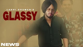 Glassy Song  Lakhi Ghuman  Punjabi  New Song  Lakhi Ghuman New Song 2024 [upl. by Elvin]