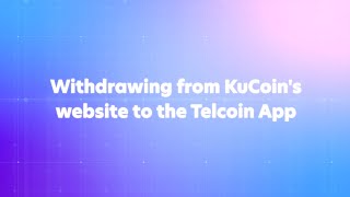 How to withdraw TEL from the KuCoin website to the Telcoin App [upl. by Annahsed]