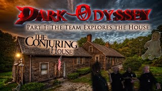 Dark Odyssey Conjuring House Part 1  The Team Explores the House [upl. by Enneirdna]