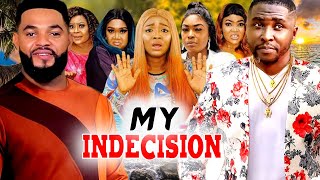 MY INDECISION SEASON 9amp10 FINALE  Full Season Onny MichaelStephen 2022 Nollywood HD Movie [upl. by Ainoz]