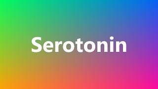 Serotonin  Medical Meaning and Pronunciation [upl. by Anoi326]