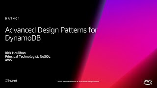 AWS reInvent 2018 Amazon DynamoDB Deep Dive Advanced Design Patterns for DynamoDB DAT401 [upl. by Ganley]