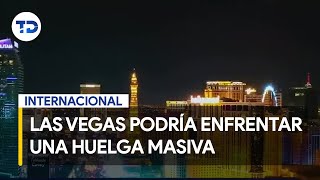 Las Vegas podría enfrentar una huelga masiva de trabajadores de hoteles y casinos [upl. by Gilbertson]