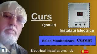 83 Relee de monitorizare a Curentului din circuitele electrice Curs gratuit Instalatii Electrice [upl. by Ellezig769]