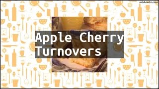 Recipe Apple Cherry Turnovers [upl. by Jelks]