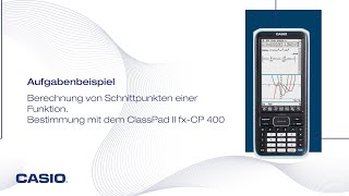 Schnittpunkte von Funktionen berechnen und mit ClassPad II CP 400 bestimmen [upl. by Heinrike]