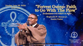 1045 AM quotForrest Gump Faith To Go With The Flowquot Pastor Reginald Sharpe Jr Sunday June 23 2024 [upl. by Madson]