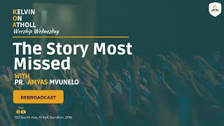 The Story Most Missed by Amyas Mvunelo [upl. by Aehr486]