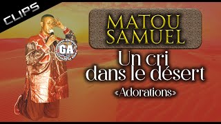 Matou Samuel  Cri Dans Le Désert CLIPS  2006 FULL [upl. by Cormac]