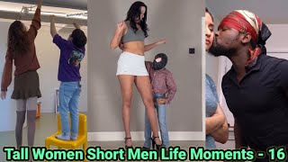 Tall Women Short Men Life Moments  16  tall girl short guy  tall girlfriend short boyfriend [upl. by Emelina]