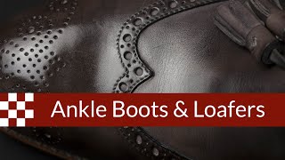 Know Your Shoes  Ankle Boots amp Loafers [upl. by Eittam]