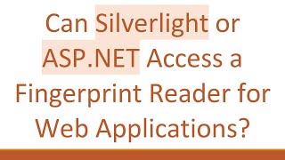 Can Silverlight or ASPNET Access a Fingerprint Reader for Web Applications [upl. by Ahsercal]