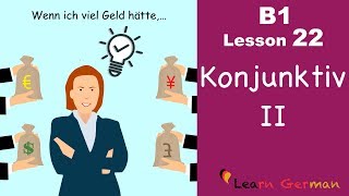 B1  Lesson 22  Konjunktiv II  Wann benutzt man KII  Learn German intermediate [upl. by Donnelly]