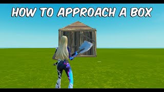 HOW TO APPROACH A BOX IN FORTNITE PRO TIP [upl. by Ailliw]