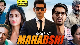 Maharshi Full Movie In Hindi Dubbed  Mahesh Babu Pooja Hegde  Goldmines  1080p HD Facts amp Review [upl. by Darcie]