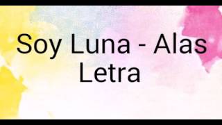 Soy Luna  Alas  Letra [upl. by Anauqaj]