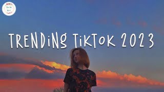 Trending tiktok 2023 🍷 Best tiktok songs 2023  Tiktok viral songs [upl. by Salangi]